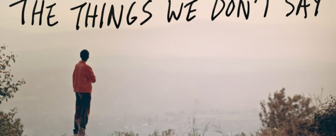The Things We Don't Say